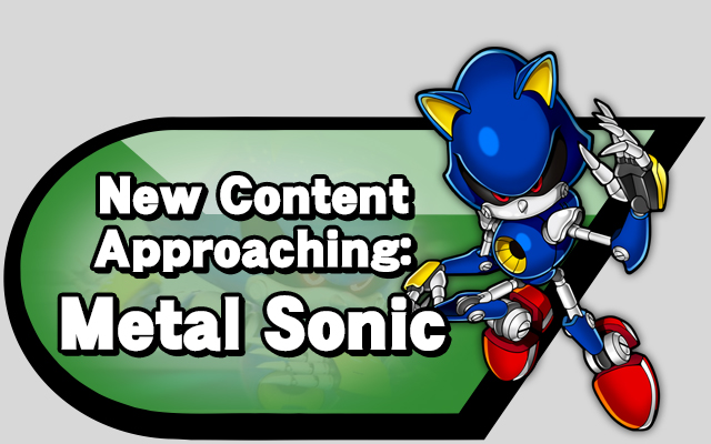 New Content Approaching: Metal Sonic