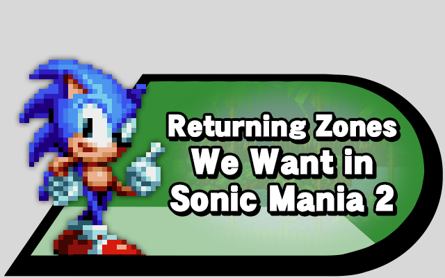 Zones we want to see in Sonic Mania 2 – Source Gaming