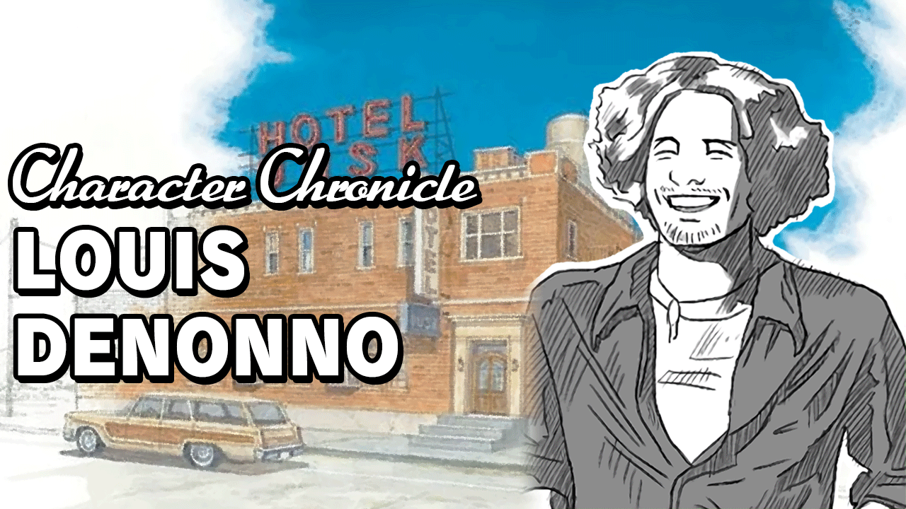 Character Chronicle: Louis "Louie" DeNonno