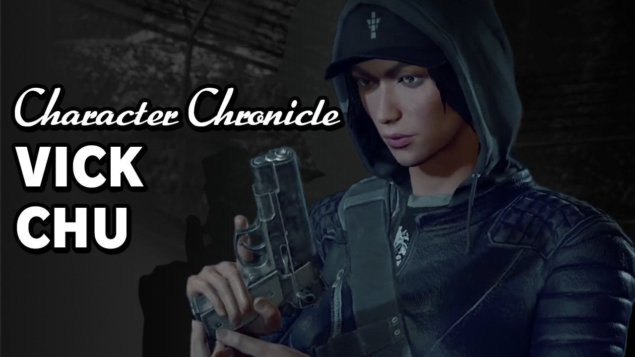 Character Chronicle: Vick Chu