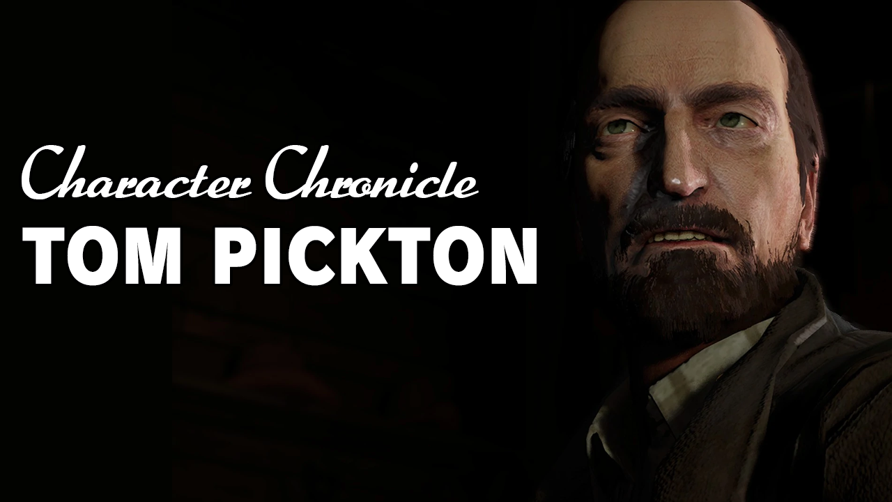 Character Chronicle: Tom Pickton