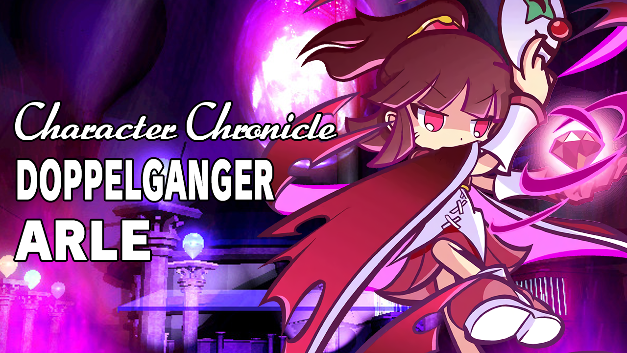 Character Chronicle: Doppelganger Arle