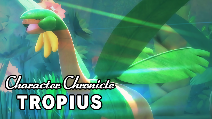 Character Chronicle: Tropius – Source Gaming