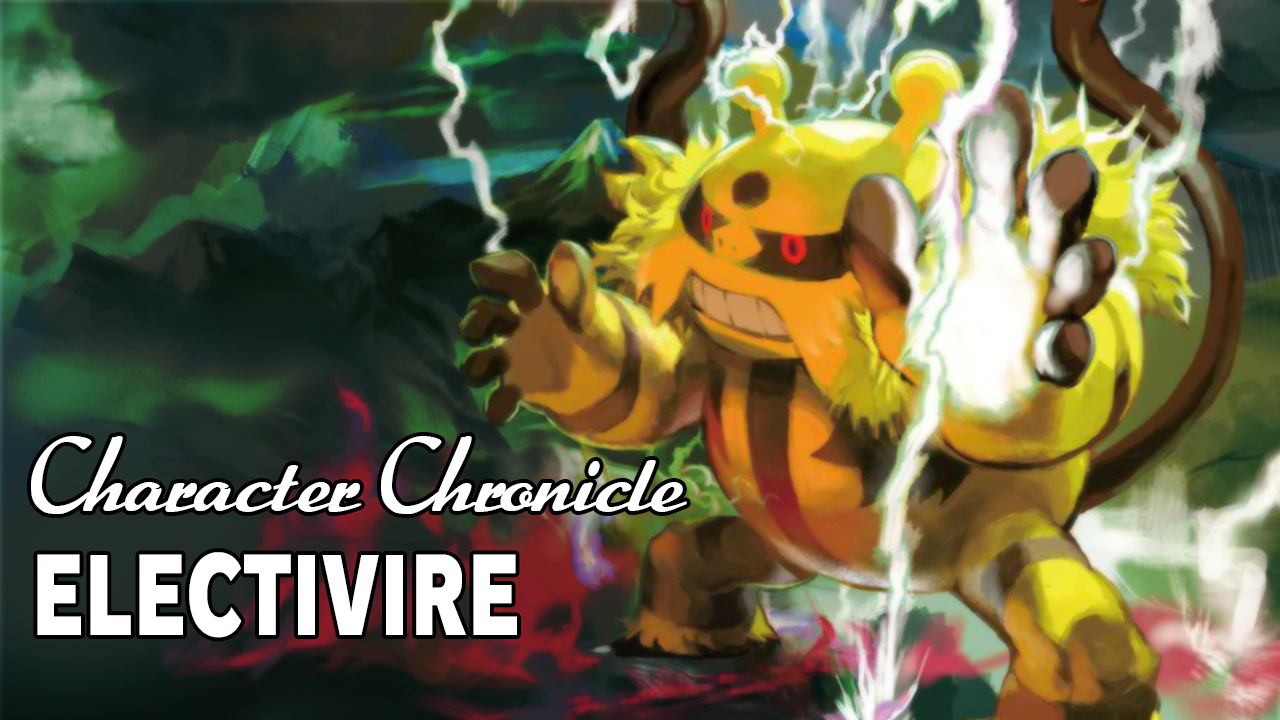 Character Chronicle: Electivire