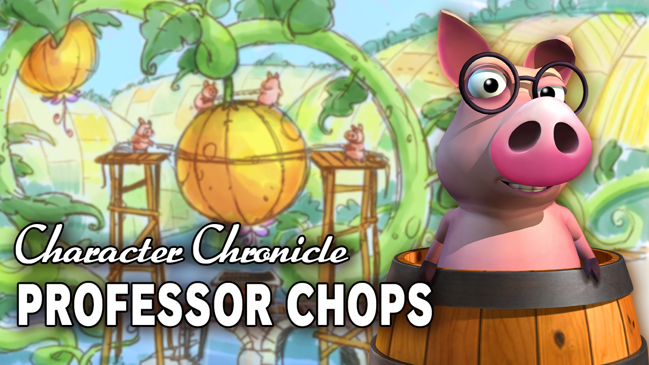 Character Chronicle: Professor Chops / Tutorial Pig